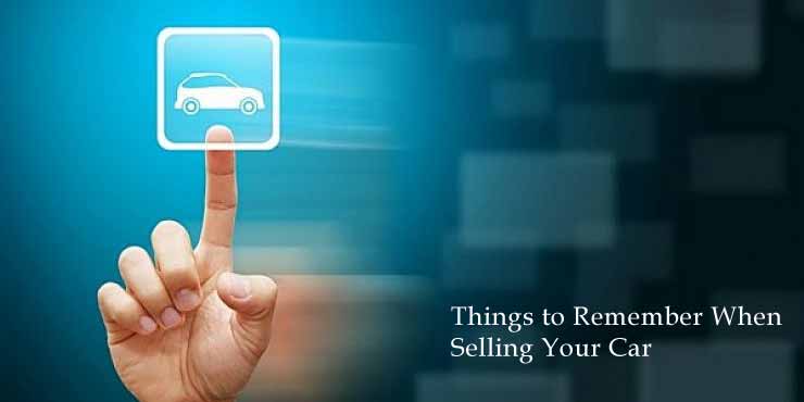 Things to Remember When Selling Your Car